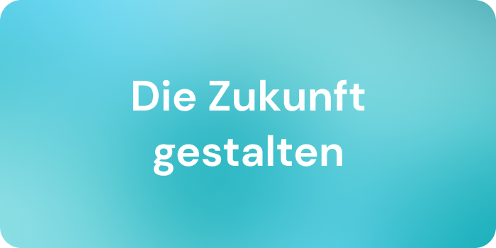 Blogbild Die Zukunft gestalten