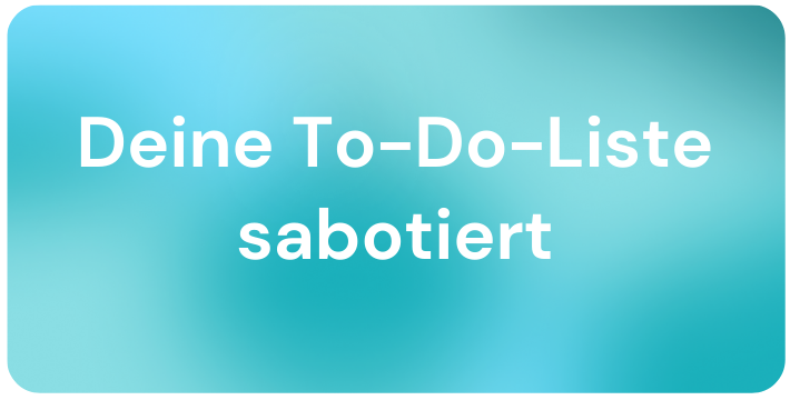 Blogbild Deine To-Do-Liste sabotiert