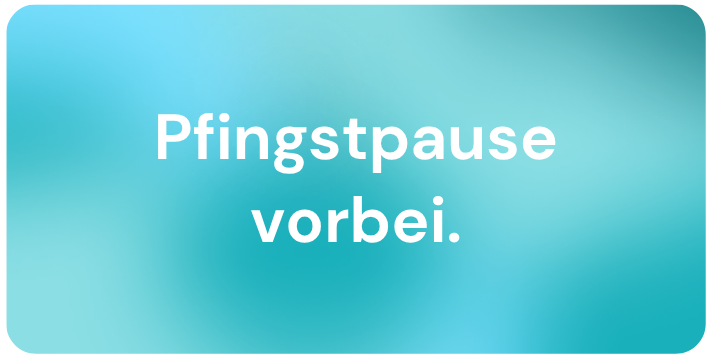 Blogbild Pfingstpause vorbei